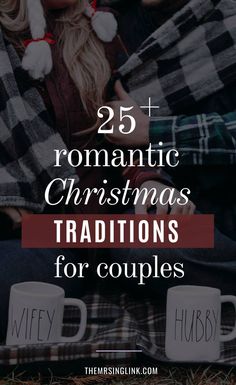 two people wrapped up in blankets with the text 25 romantic christmas traditionss for couples