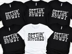 "Get your Nashville bachelorette party started with this fun and festive cowgirl-inspired bridal party shirt. Featuring a \"Gettin' Hitched\" or \"Gettin' Rowdy\" design, this country-themed shirt is the perfect way to celebrate your upcoming wedding with your bridesmaids and make lasting memories. Mix and match to create the perfect gifts for your bridal party or for your bachelorette party! We offer Unisex Bella+Canvas or Comfort Colors in this listing - but if there is another style of shirt Country Bridal Party, Nashville Bachelorette Party, Cowgirl Bachelorette, Nashville Bachelorette, Gettin Hitched, Bridal Party Shirts, Party Shirts, Text Color, Shirt Color