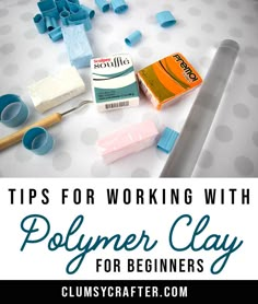 polymer clay for beginners with text overlay