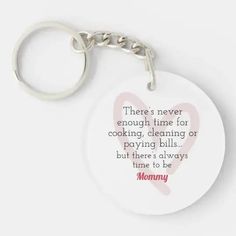 there's never enough time for cooking, cleaning or paying bills but there's always time to be money keychain