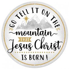 a sticker that says, do tell it on the mountain that jesus christ is born