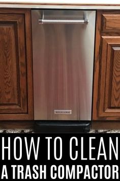 the words how to clean a trash compact on top of a dishwasher in a kitchen