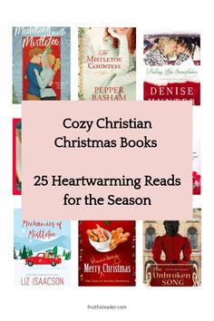 christmas books for the season with text overlay that says cozy christian christmas books 25 heartwarming reads for the season