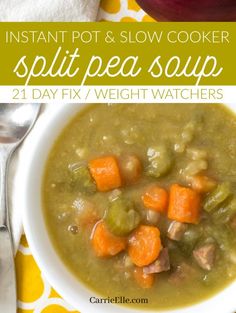 instant pot and slow cooker split pea soup with 21 day fix / weight watchers