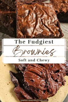 the fudgest brownies are so soft and chewy they taste like chocolate