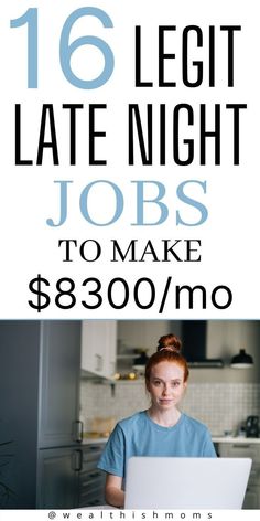 a woman sitting in front of a laptop computer with the words 16 leg late night jobs to make $ 8, 800 / mo