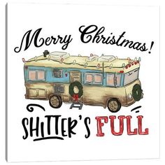 a sign that says merry christmas shitter's full with an old camper