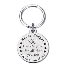 a keychain with the words never forget i love you for all that you are in