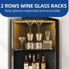 two bottles of wine and glasses on a shelf with the words 2 rows wine glass racks keep glasses organized and accessible