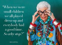 Iris Apfel Quotes, Fashion Documentaries, Seth Cohen, Extra Fashion, Quotes Art, Color Quotes, Advanced Style