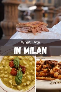 what i ate in milan, including pasta, meats and vegetables on plates