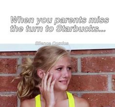 a woman talking on her cell phone next to a brick wall with the caption when you parents miss the turn to starbucks