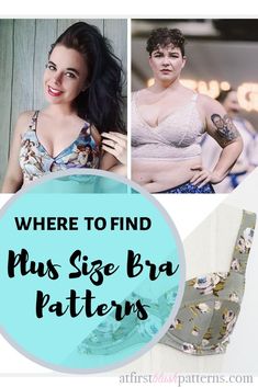 there are three pictures with the words where to find plus size bra patterns