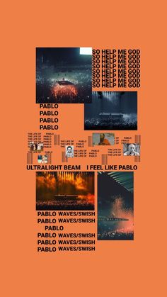 an orange poster with different images and words on the front cover, including text that reads'i feel like pablo '