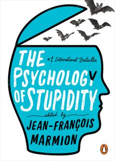 the book cover for the psychology of stupidity by jean - franois marmon