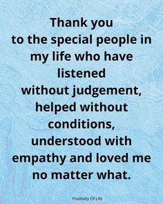 Thank You To The People In My Life, Thankful For The Real Ones In My Life, Thankful For Those Who Are There For Me, People Who Value You Quotes, Thankful For People In My Life Quotes, Thankful For My Support System Quotes, Thankful For The People In My Life, Being Included Quotes, Not Being Included Quotes