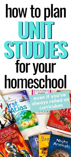 a pile of books with the title how to plan unit studies for your homeschool