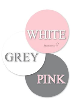 three round stickers with the words grey and pink in different font styles on them