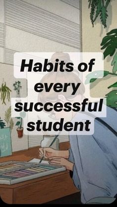 a person writing on a piece of paper with the words habitts of every successful student