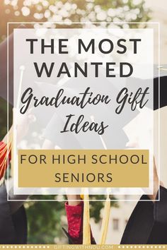 the most wanted graduation gift ideas for high school seniors