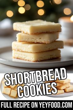 shortbread cookies stacked on top of each other with the words, shortbread cookies full recipe on yeyfood com