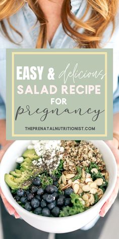 a woman holding a bowl with blueberries and broccoli in it that says easy & delicious salad recipe for pregnancy