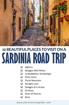 an alley way with the words 10 beautiful places to visit on a sardina road trip