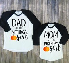 two shirts that say, dad of the birthday girl and mom of the birthday girl