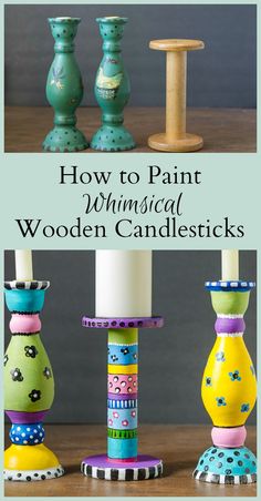 three different colored candlesticks with the words how to paint wooden candlesticks