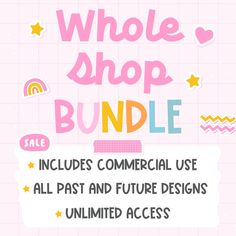 the whole shop bundle includes commercial use all past and future designs