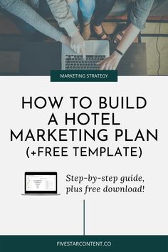 three people working on a laptop with the text how to build a hotel marketing plan free template