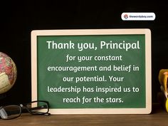 a sign that says thank you, principals for your constant enquipment and believe in our potential