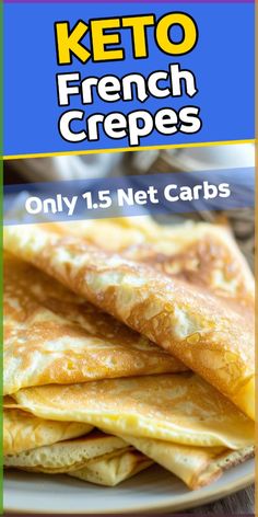 keto french crepes on a plate with the words only 15 net carbs