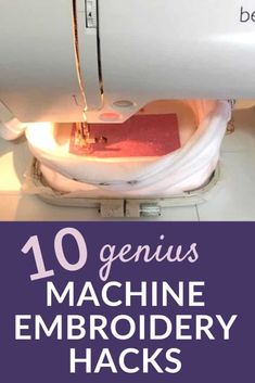 sewing machine with the words 10 genius machine embroidery hacks