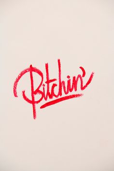 the word bitchin written in red ink