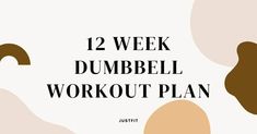 the words, 12 week dumbbell workout plan are in front of an abstract background