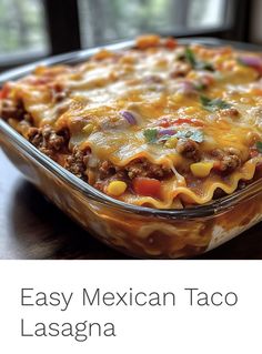 an easy mexican taco lasagna casserole recipe