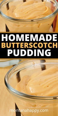 homemade butterscotch pudding in two glass bowls on a wooden table with text overlay that reads homemade butterscotch pudding