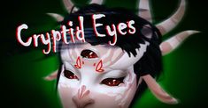 a woman with black hair and red eyes wearing a white mask that says crypt eyes