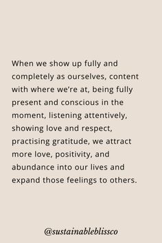 an image with the quote when we show up fully and completely as ourselves, content with where we're at, being fully present