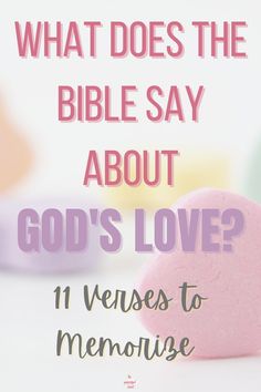 a pink heart with the words, what does the bible say about god's love?