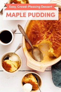 a casserole dish is shown with the words dessert maple pudding