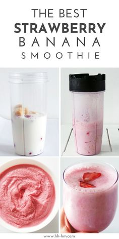 the best strawberry banana smoothie recipe is shown in four different pictures with text overlay