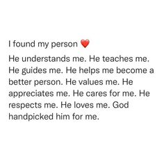 a text message that reads, i found my person he understands me he teaches me he guides me he helps me become a better person he