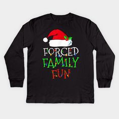 If you search something unique and special to celebrate christmas, You will love this Funny design "Forced Family Fun Sarcastic Christmas Funny Gift". -- Choose from our vast selection of kids Long Sleeve T-Shirts to match anything from your child's favorite design to unique, funny designs to make the perfect custom graphic Youth Long Sleeve T-Shirt. Customize to the color they love! For boys and girls. Fun Long Sleeve Slogan T-shirt, Family Matching Long Sleeve Christmas T-shirt, Family Matching Long Sleeve T-shirt With Text Print, Family Matching Long Sleeve Text Print T-shirt, Funny Long Sleeve Christmas T-shirt, Text Print Long Sleeve T-shirt For Gifts, Long Sleeve T-shirt With Text Print For Gift, Holiday Long Sleeve T-shirt With Letter Print, Sarcastic Christmas