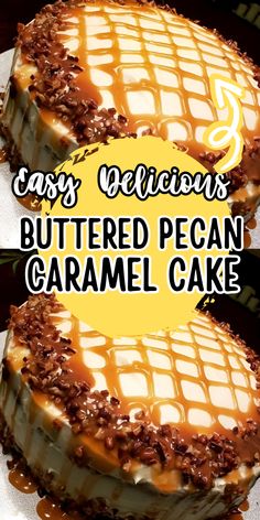 two cakes sitting on top of each other with caramel toppings and the words easy delicious buttered pecan caramel cake