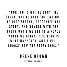 the quote for brene brown's book, our job is not to defy the