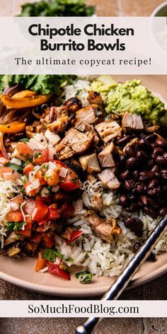 the ultimate chipotie chicken burrito bowls recipe is on a plate with rice, beans and tomatoes