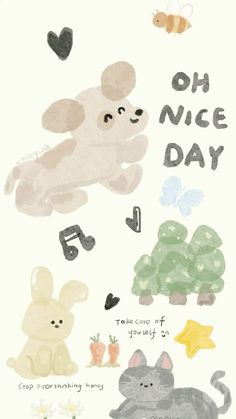 a drawing of an animal and other animals with the words oh nice day