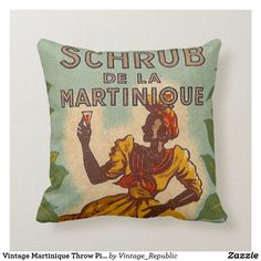 a pillow with an image of a woman holding a glass in her hand and the words schrub de la martiniique on it